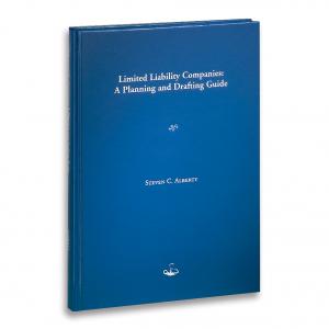 Limited Liability Companies: A Planning and Drafting Guide